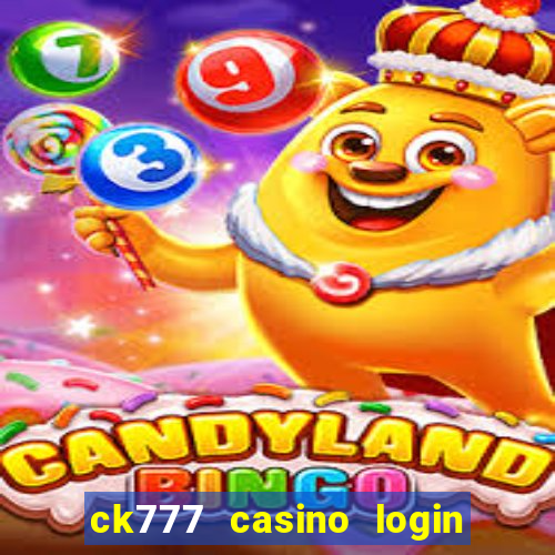 ck777 casino login register mobile