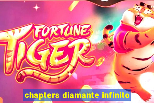 chapters diamante infinito