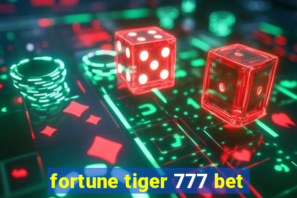 fortune tiger 777 bet