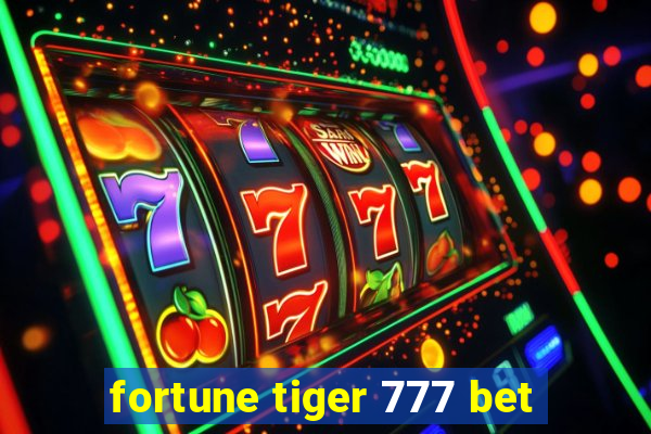 fortune tiger 777 bet