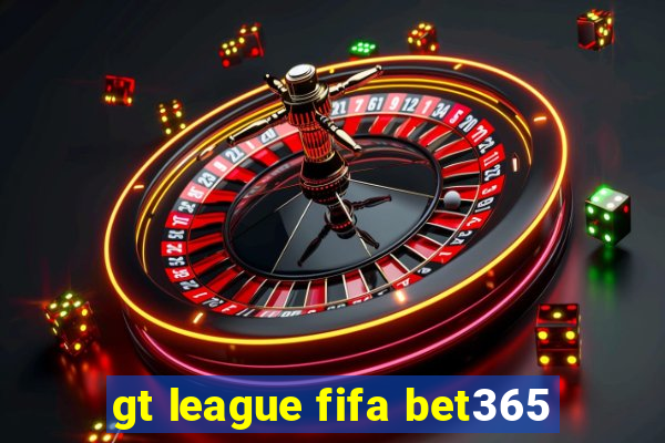 gt league fifa bet365