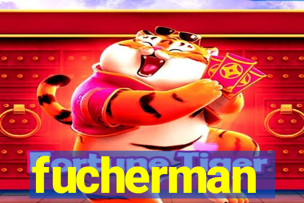 fucherman