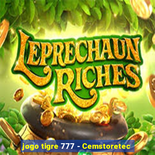 jogo tigre 777 - Cemstoretec