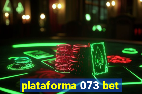 plataforma 073 bet