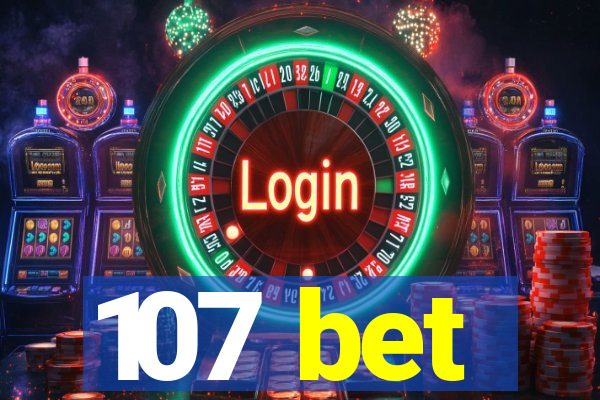 107 bet