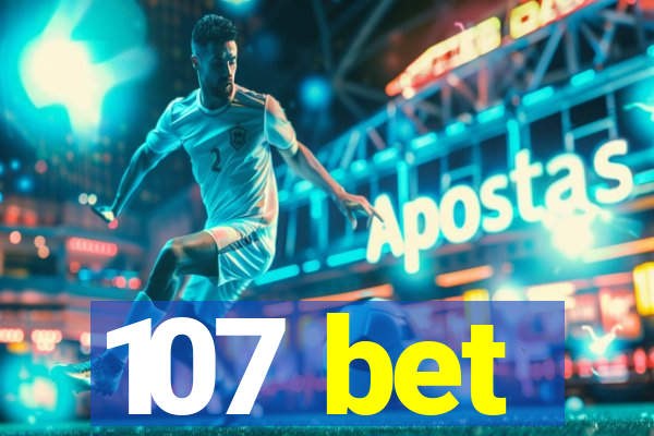 107 bet