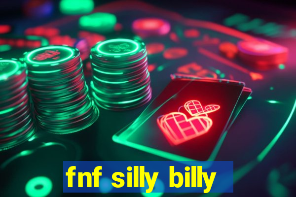 fnf silly billy