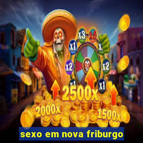 sexo em nova friburgo