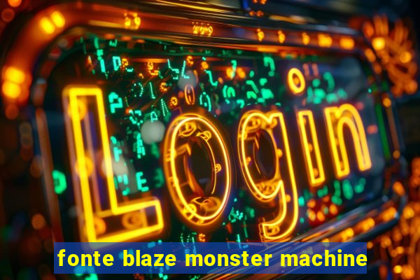 fonte blaze monster machine