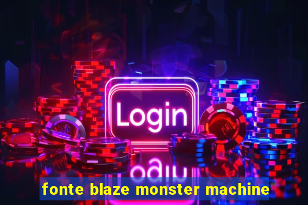 fonte blaze monster machine