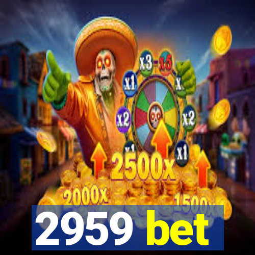 2959 bet