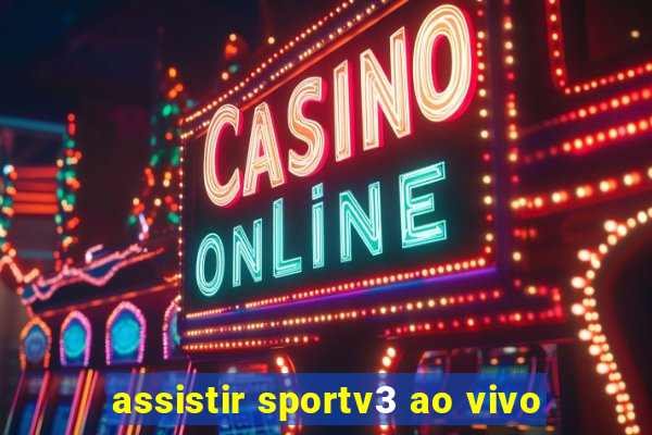 assistir sportv3 ao vivo