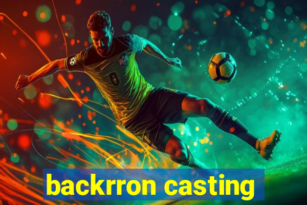 backrron casting