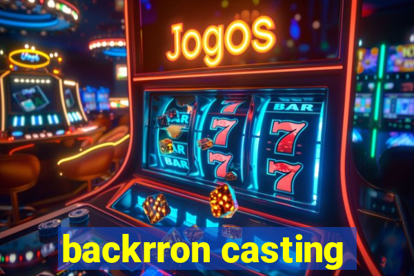 backrron casting