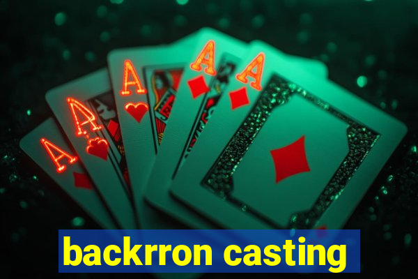 backrron casting