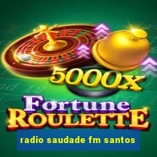 radio saudade fm santos