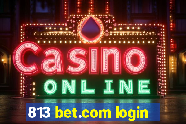 813 bet.com login