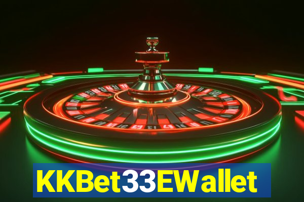 KKBet33EWallet