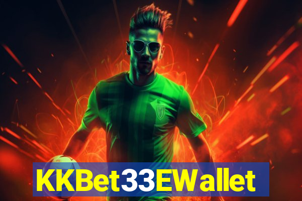 KKBet33EWallet