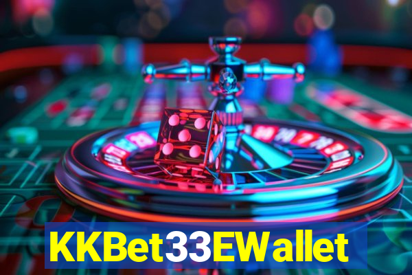 KKBet33EWallet