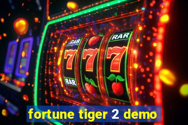 fortune tiger 2 demo