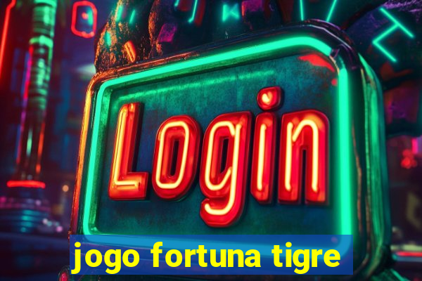 jogo fortuna tigre