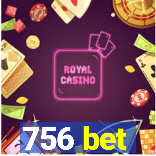 756 bet