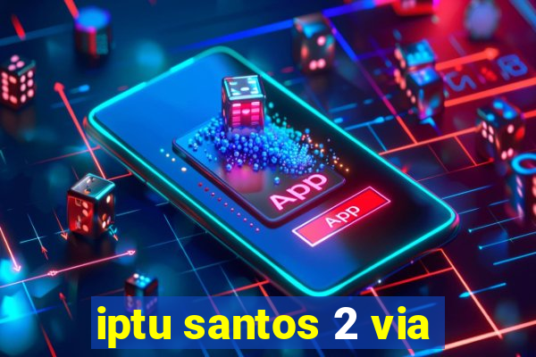 iptu santos 2 via