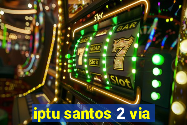 iptu santos 2 via