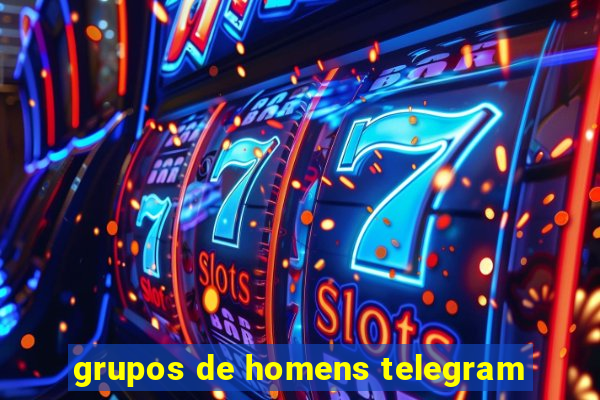 grupos de homens telegram