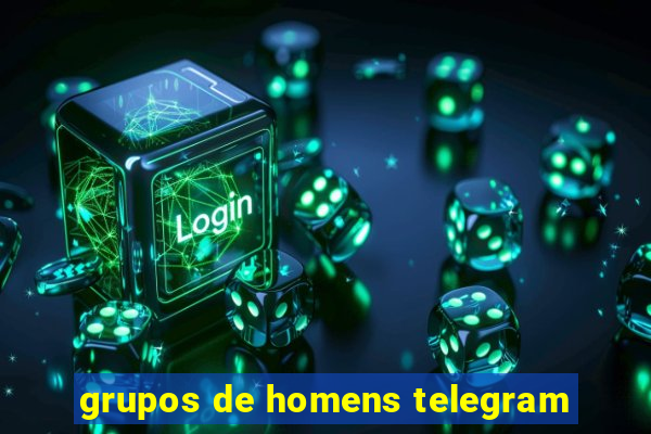 grupos de homens telegram