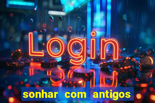 sonhar com antigos colegas de trabalho