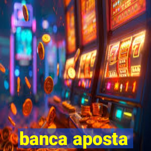 banca aposta