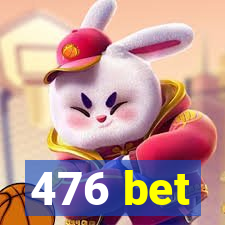 476 bet