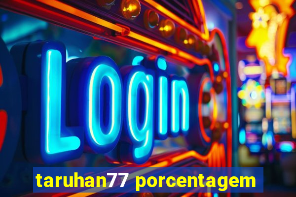 taruhan77 porcentagem