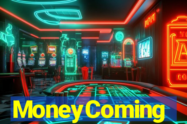 MoneyComing