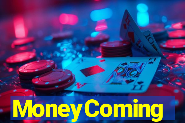 MoneyComing