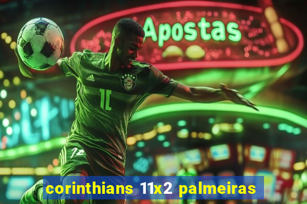 corinthians 11x2 palmeiras