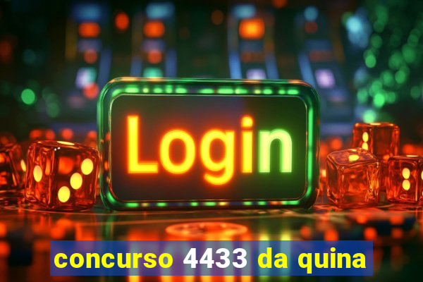 concurso 4433 da quina