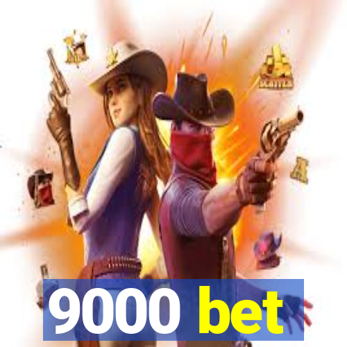 9000 bet