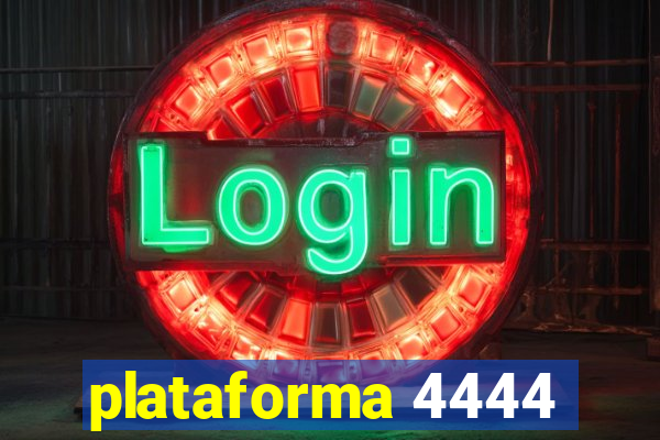 plataforma 4444