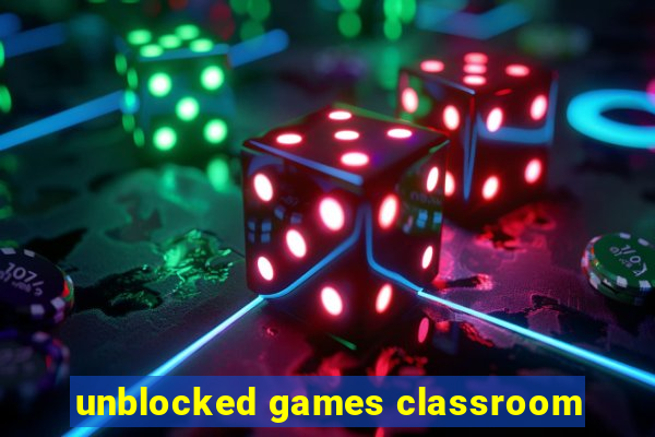 unblocked games classroom