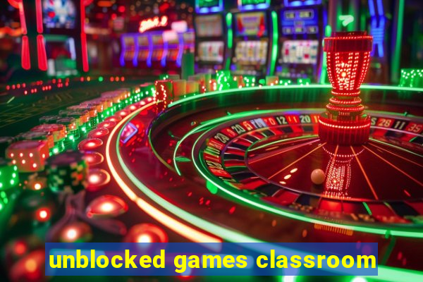 unblocked games classroom