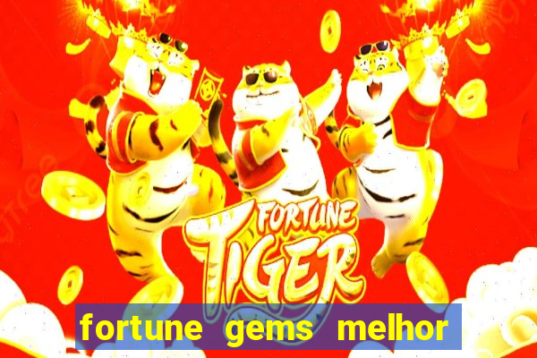 fortune gems melhor horário para jogar