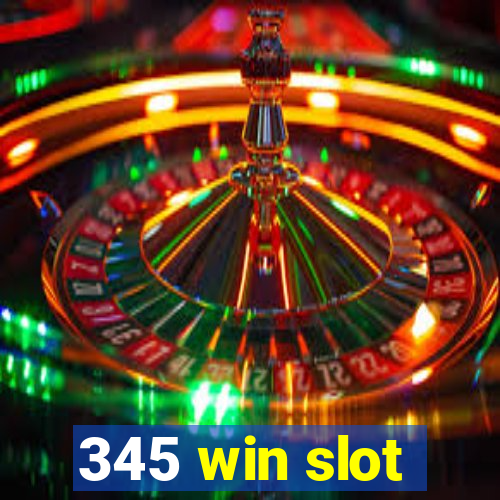 345 win slot