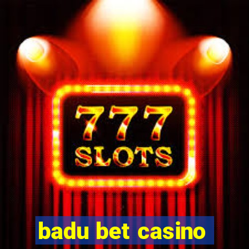 badu bet casino