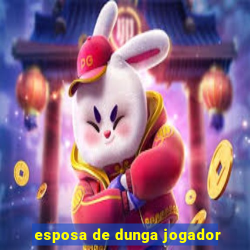 esposa de dunga jogador