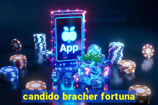 candido bracher fortuna