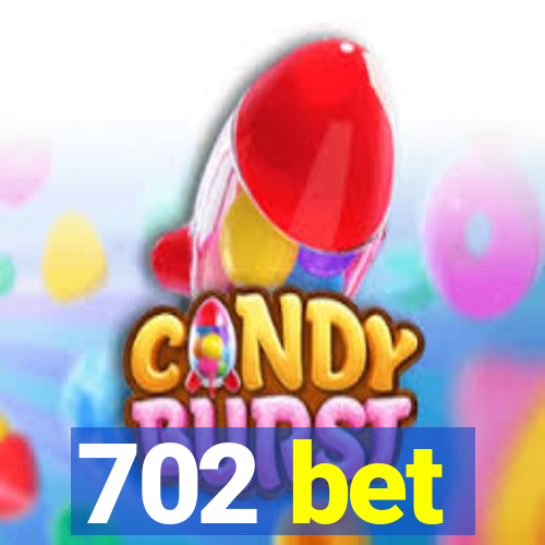 702 bet