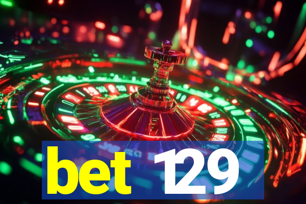 bet 129